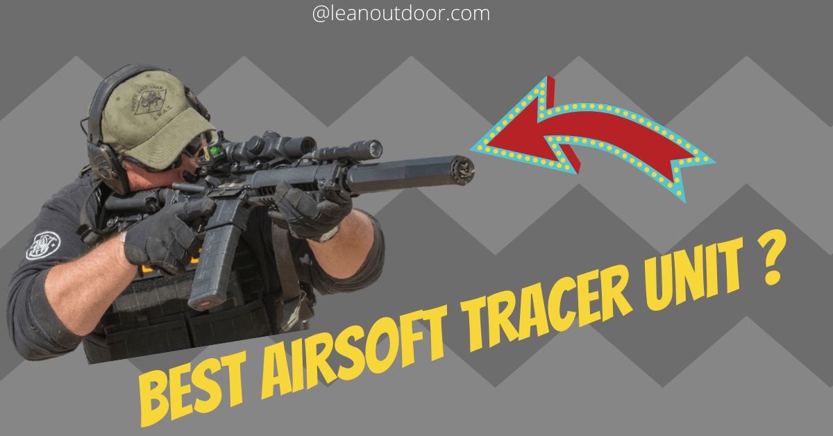 best airsoft tracer unit