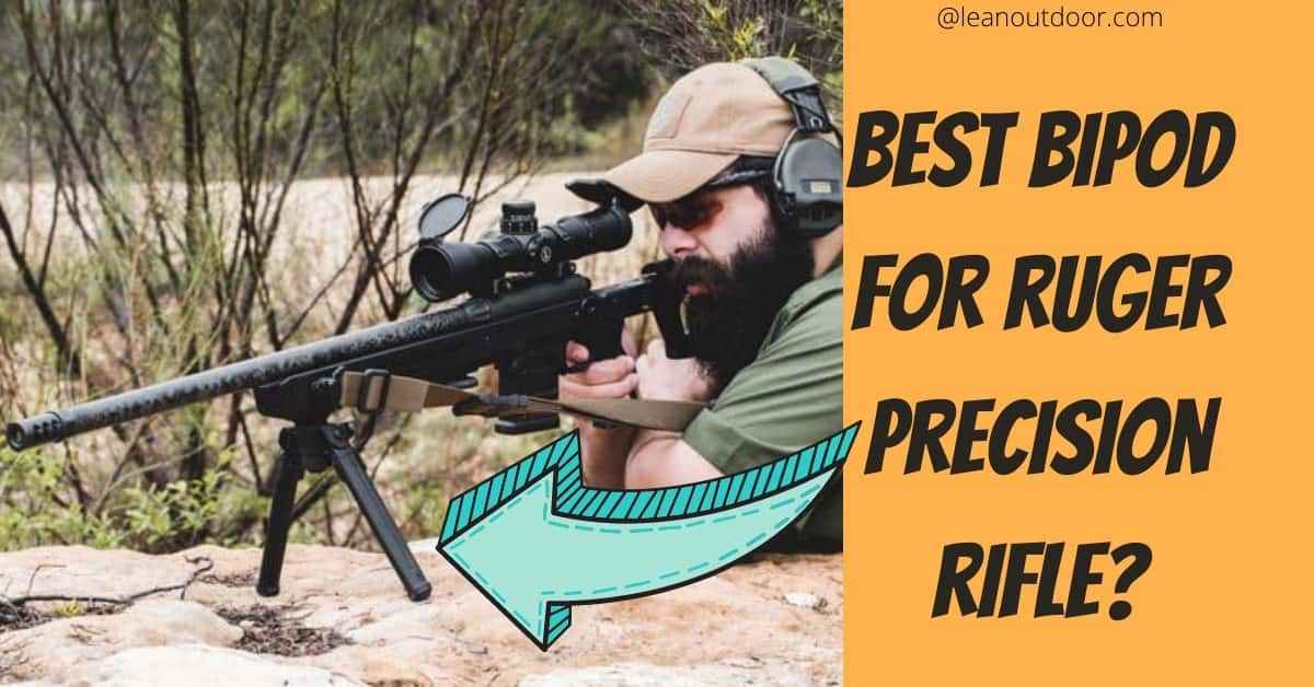 best bipod for ruger precision rifle