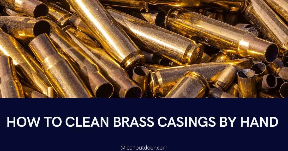how to clean brass casings by hand