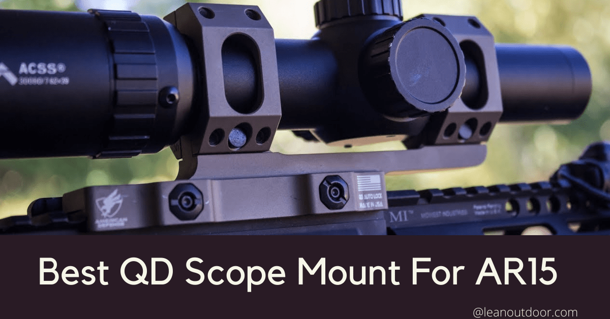 best QD scope mount for Ar15