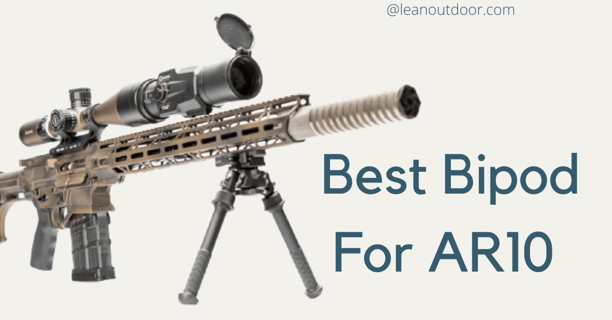 best bipod for AR10